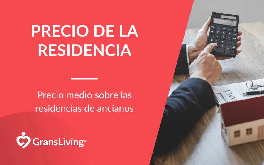 ¿Cuánto cuesta una residencia de ancianos? Precios 2026 por provincia
